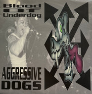 AGGRESSIVE DOGS - CROWN OF THORNZ / Blood Of Underdog / Rebirth (Stompin' Ground Records – SGBR9803R, 7inch)