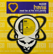 Hans / Meet Her At The Love Parade (Twisted America Records – TW12-55417, 12inch)