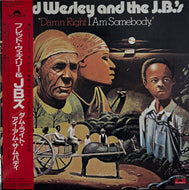 FRED WESLEY AND THE J.B.'S / Damn Right I Am Somebody ( P-Vine, PLP 7011, LP) 帯付