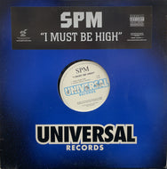 SPM (South Park Mexican ) /I Must Be High ( Universal Records – UNIR 20661-1, 12inch)