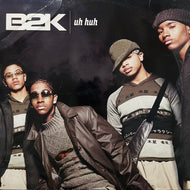 B2K / Uh Huh (49 79562, 12inch)