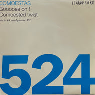 COMOESTAS / Gooooes On ! / Comoested Twist ( 524 Records – RMEEP-002, 7inch)