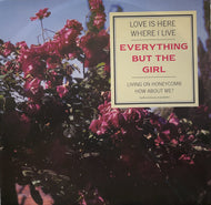 EVERYTHING BUT THE GIRL / Love Is Here Where I Live (Blanco Y Negro, NEG 37T, 12inch)