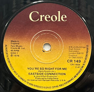EASTSIDE CONNECTION / You're So Right For Me (Creole Records – CR 149, 7inch)