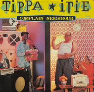 TIPPA IRIE / Complain Neighbour (UK Bubblers – TIPPA T 2, 12inch)