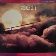 SMOKE CITY / I Really Want You (Epic – BFE 40060, LP)