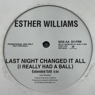 ESTHER WILLIAMS / Last Night Changed It All (I Really Had A Ball) (3VER.) 12inch