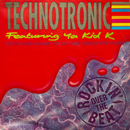 TECHNOTRONIC Featuring Ya Kid K / Rockin' Over The Beat (The Bernard Sumner 