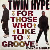 TWIN HYPE / For Those Who Like To Groove (PRO-7270, 12inch)