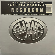 NEGROCAN / Aquela Esquina (The Remixes) (Swing City Records – CITY 1030, 12inch)