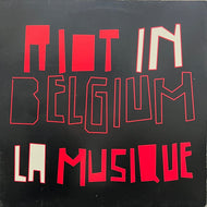 RIOT IN BELGIUM / La Musique (Relish Records – FOR 88697147171, 12inch)