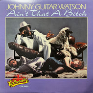 JOHNNY GUITAR WATSON / Ain't That A Bitch (COL 5491, LP) Reissue