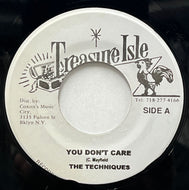 TECHNIQUES / You Don't Care (Treasure Isle, 7inch)