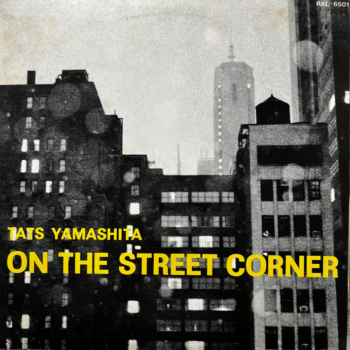 TATS YAMASHITA (山下達郎) / On The Street Corner (RAL-6501 ,LP