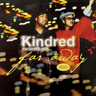 KINDRED The Family Soul / Far Away (674515 6, 12inch)