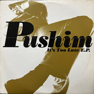 PUSHIM / It's Too Late E.P. (Neosite, SYUM 0103, 12inch)
