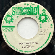 PAT KELLY / I Don't Want To Go (Sunshot – PR-3014, 7inch)