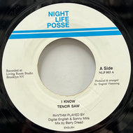 TENOR SAW / I Know (Night Life Posse – NLP 003, 7inch)
