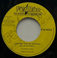 HUGH MUNDELL / Jah Fire Will Be Burning (Fat Man – FM019, 7inch)