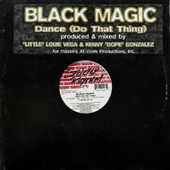 BLACK MAGIC / Dance (Do That Thing) SR 12523, 12inch