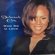 DEBORAH COX / Who Do U Love (74321 33794 1, 12inch)