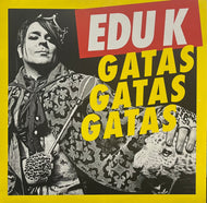 EDU K / Gatas Gatas Gatas (Man Recordings – MAN 018, 12inch)