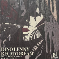 Dino Lenny / Recmydream (Cafe d'Anvers – CDAR002, 12inch)
