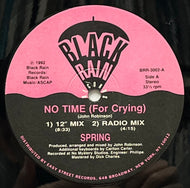 SPRING / No Time (For Crying) (Black Rain Records – BRR-3002, 12inch)