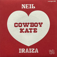 NEIL & IRAIZA / Cowboy Kate (Escalator Records – e-single 008, 7inch)