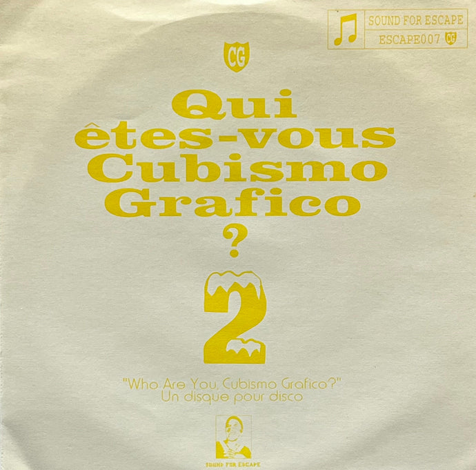 CUBISMO GRAFICO / Qui etes-vous Cubismo Grafico? 2 (Escape – escape007, 7inch)