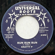 KNATY P / Run Run Run (Universal Roots – UR7-010, 7inch)