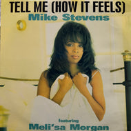 Mike Stevens Featuring Meli'sa Morgan / Tell Me (How It Feels) 12DOME 104, 12inch
