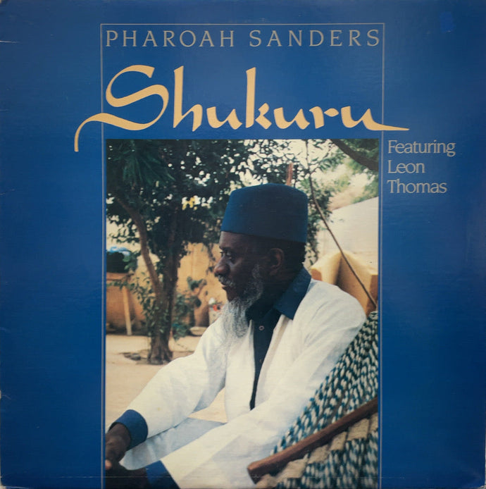 PHAROAH SANDERS Featuring Leon Thomas / Shukuru (Theresa Records – TR121, LP)