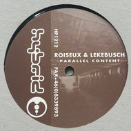 Roiseux & Lekebusch / Parallel Content (H. Productions – HP1212, 12inch)
