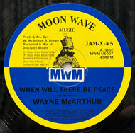 WAYNE McARTHUR / When Will There Be Peace (Moon Wave Music – MWM-US007, 10inch)