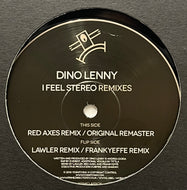 Dino Lenny / I Feel Stereo (Remixes) (Yoshitoshi Recordings – YOSHICLASSIC16, 12inch)