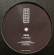 Pepe / Futurepresent (Renascence – RNSC007, 12inch)