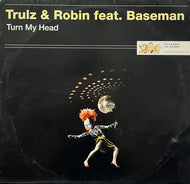 Trulz & Robin Feat. Baseman / Turn My Head (Planet Noise – PN 12005, 12inch)