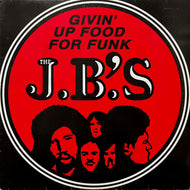 J.B.'s / Givin' Up Food For Funk (none, LP)