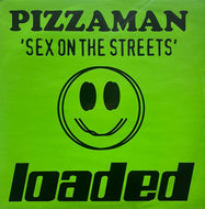 PIZZAMAN / Sex On The Streets (Loaded Records – 12 LOAD 24, 12inch)