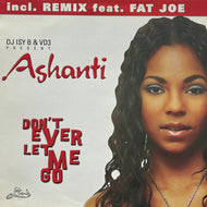 ASHANTI / Don't Ever Let Me Go (Remix) (II Jiggy Recordings – JIG 5064-12, 12inch)