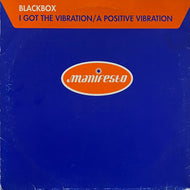 BLACKBOX / I Got The Vibration / A Positive Vibration (Manifesto – MERX 459, 12inch)