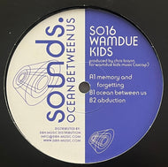 Wamdue Kids / Ocean Between Us (Sounds. – SO16, 12inch)