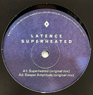 Latence / Superheated Ep (Play Label – PLR012, 12inch)
