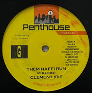 CLEMENT IRIE / Them Haffi Run (Penthouse – PH-93, 12inch)
