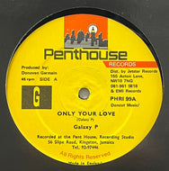 GALAXY P / Only Your Love (Penthouse – PHRI 99, 12inch)