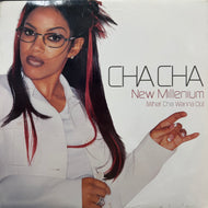 Cha Cha / New Millenium (What Cha Wanna Do) 49 79166, 12inch