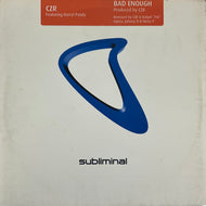 CZR / Bad Enough (Subliminal – SUB 8, 12inch)