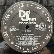 PUBLIC ENEMY / You're Gonna Get Yours / Rebel Without A Pause / Miuzi Weighs A Ton (650975 6, 12inch)