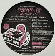 HUNDRED STRONG / Stylin' Free EP (Guynamukat Remixes) (Mukatsuku Records – MUKAT 021, 12inch)
